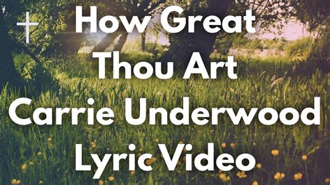 how great thou art lyrics carrie underwood how powerful is the human spirit